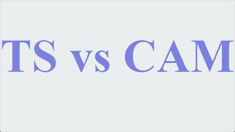 ts vs cam